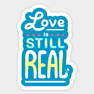 Love is Still Real Sticker